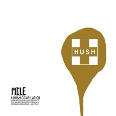 Various Artists - Mile: A Hush Compilation