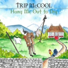 Mccool Trip - Hang Me Out To Dry