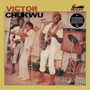 Chukwu Victor / Uncle Victor Chuks - Akalaka / The Power