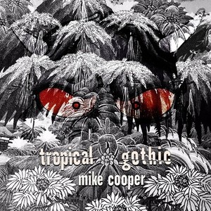 Mike Cooper - Tropical Gothic