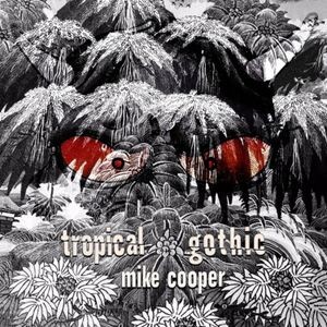 Mike Cooper - Tropical Gothic