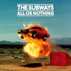 The Subways - All Or Nothing