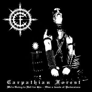Carpathian Forest - Were Going To Hell For This (Vinyl)