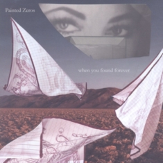 Painted Zeros - When You Found Forever