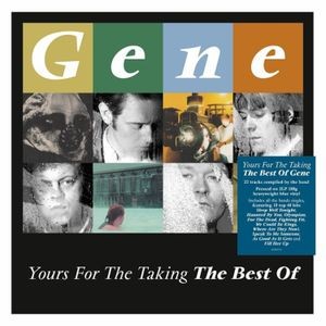 Gene - Yours For The Taking - The Best Of