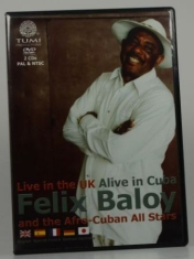 Baloy Felix & Afro-Cuban All-Stars - Live In The Uk/Alive In Cuba