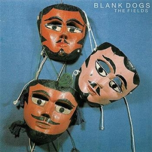 Blank Dogs - Fields