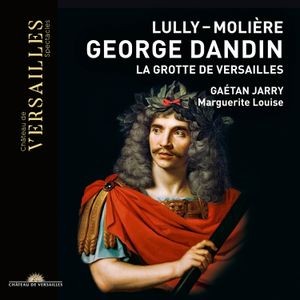 Jean-Baptiste Lully - George Dandin - La Grotte De Versai