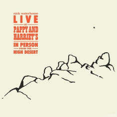 Waterhouse Nick - Live At Pappy & Harriet's: In Perso