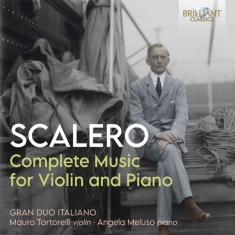 Scalero Rosalio - Complete Music For Violin & Piano (