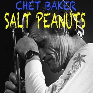 Chet Baker - Salt Peanuts