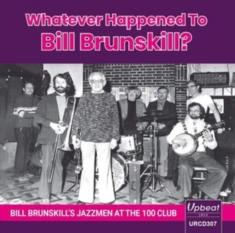 Bill Brunskill's Jazzmen - Whatever Happened To Bill Brunskill