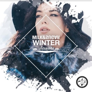Various Artists - Milk & Sugar Winter Sessions 2021