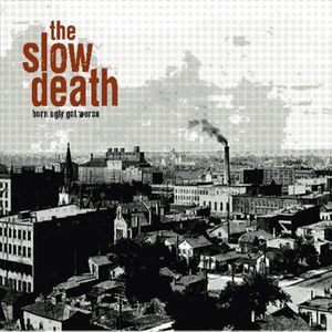 The Slow Death - Born Ugly Got Worse