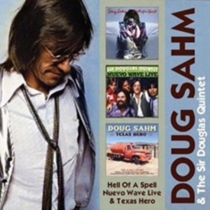 Doug & Sir Douglas Sahm - Hell Of A Spell/Nuevo Wave Live/Texas Hero