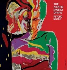Naked Sweat Drips - Psycho Sister