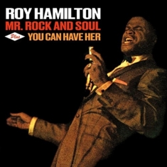 Roy Hamilton - Mr.Rock And Soul + You Can Have Her