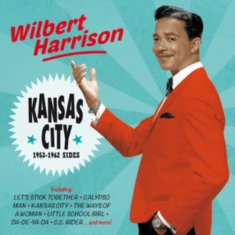 Wilbert Harrison - Kansas City - 1953-1962 Sides