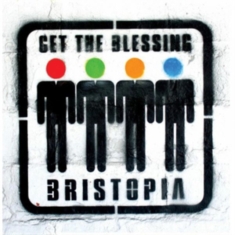Get The Blessing - Bristopia
