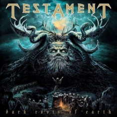 TESTAMENT - DARK ROOTS OF EARTH