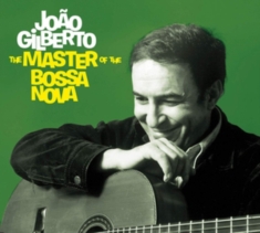 Joao Gilberto - Master Of The Bossa Nova