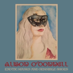 Alison O'donnell - Exotic Masks Ans Sensible Shoes