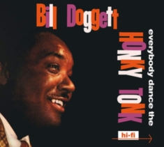 Bill Doggett - Everybody Dance The Honky Tonk/Doggett Beat For..