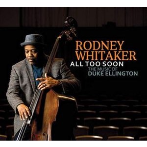 Rodney (Quintet) Whitaker - All Too Soon: The Music Of Duke Ellington
