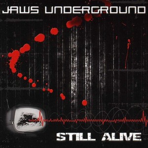 Jaws Underground - Still Alive