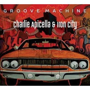 Charlie Apicella & Iron City - Groove Machine