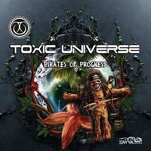 Toxic Universe - Pirates Of Progness