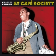 Charlie Parker - At Cafe Society