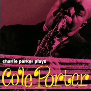 Charlie Parker - Plays Cole Porter
