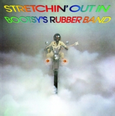 Bootsy's Rubber Band - Stretchin' Out In Bootsy's Rubber Band