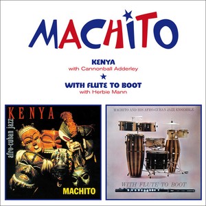 Machito - Kenya + With Flute To..