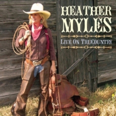 Heather & The Cadillac Cowboys Myles - Live On Trucountry