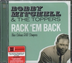 Bobby & The Toppers Mitchell - Rack 'Em Back - New Orleans R&B Stompers