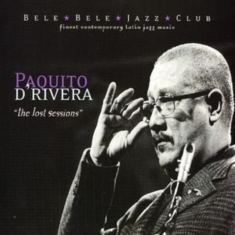 Paquito D'rivera - Lost Sessions