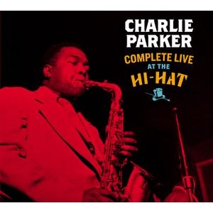 Charlie Parker - Complete Live At The Hi-Hat