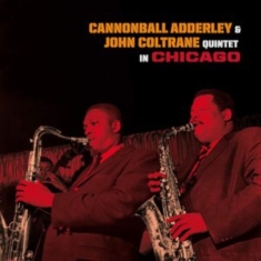 Cannonball & John Coltrane Adderley - Quintet In Chicago