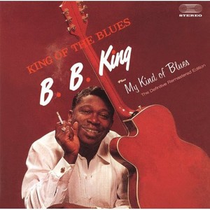 King B.B. - King Of The Blues/My Kind Of Blues