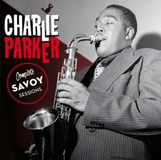 Charlie Parker - Complete Savoy Sessions
