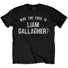 Liam Gallagher/ Liam Gallagher Unisex Tee: Who the Fuck? (M)