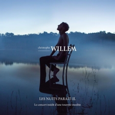 Willem Christophe - Les Nuits Paraît-Il - Le Live