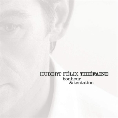 Thiéfaine Hubert-Félix - Bonheur & Tentation