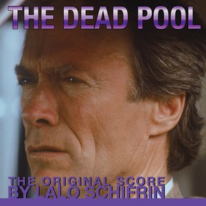 Lalo Schifrin - Dead Pool: The Original Scor