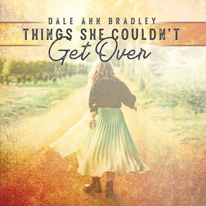 Bradley Dale Ann - Things She Couldn't Get Over
