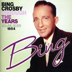 Bing Crosby - Through The Years Volume 7: 1954