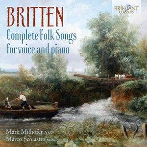 Benjamin Britten - Complete Folk Songs For Voice & Pia