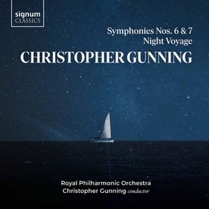 Christopher Gunning - Symphonies 6 & 7 Night Voyage